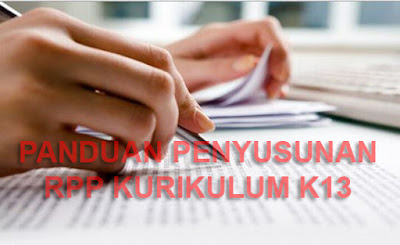 Langkah-Langkah Tepat dan Benar Menyusun RPP Kurikulum K13