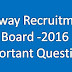 Quest For Railway Recruitment - 2016 :: CBT Test Based Questions