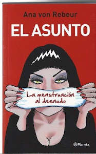 El Asunto: la menstruacion al desnudo