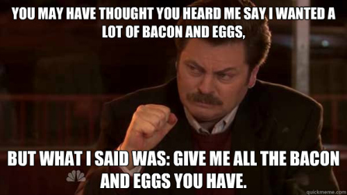 ron-swanson-all-the-bacon-and-eggs