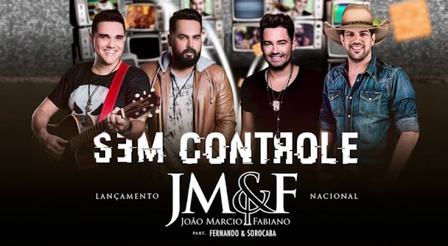 João Marcio e Fabiano - Sem Controle Part. Fernando e Sorocaba João Marcio e Fabiano - Sem Controle Part. Fernando e Sorocaba