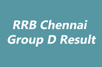 rrb chennai group d result 2018 www.rrbchennai.gov.in group d result 2019 rrb chennai group d result 2018 www.rrbchennai.gov.in group d result 2019