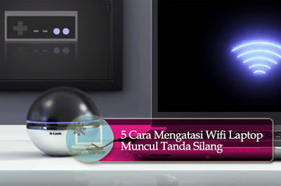 cara mengatasi wifi laptop muncul tanda silang merah