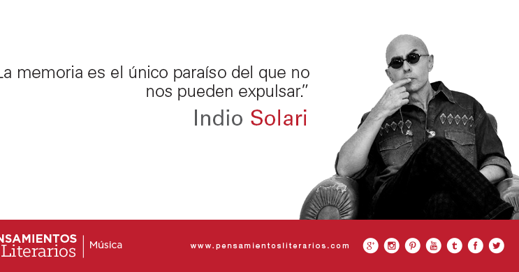 Pensamientos literarios.: Indio Solari. Sobre la memoria como refugio.