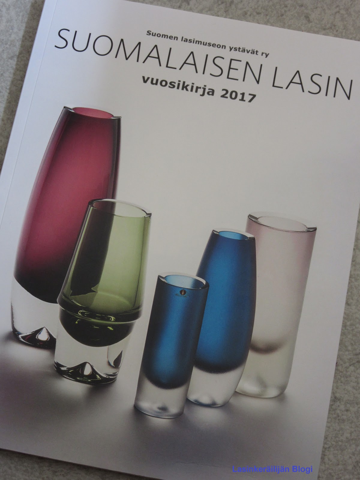 Lasinkeräilijän Blogi Suomalaisen lasin vuosikirja 2017 Lasinkeräilijän Blogi Suomalaisen lasin vuosikirja 2017