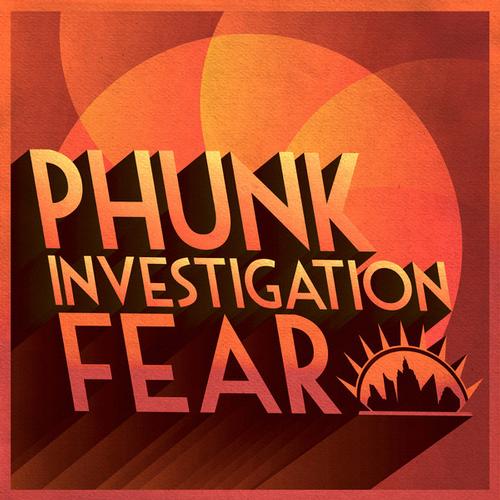 Phunk-Investigation-Fear.jpg