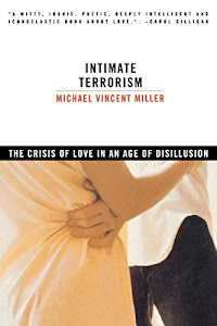 Intimate Terrorism – The Crisis of Love in an Age of Disillusion