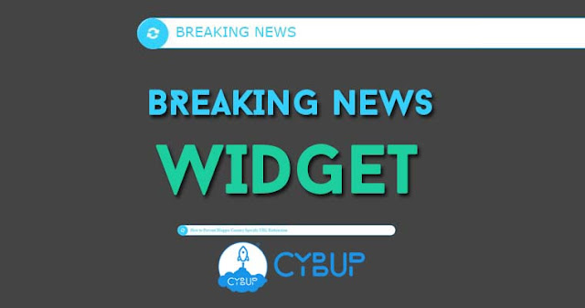 Cool Breaking News Widget For Blogger Cybup