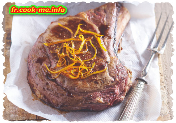 Côte de bœuf au beurre et à l’orange Côte de bœuf au beurre et à l’orange