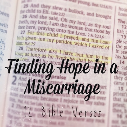 Recklessly Chosen Hope in a Miscarriage  12 Bible Verses
