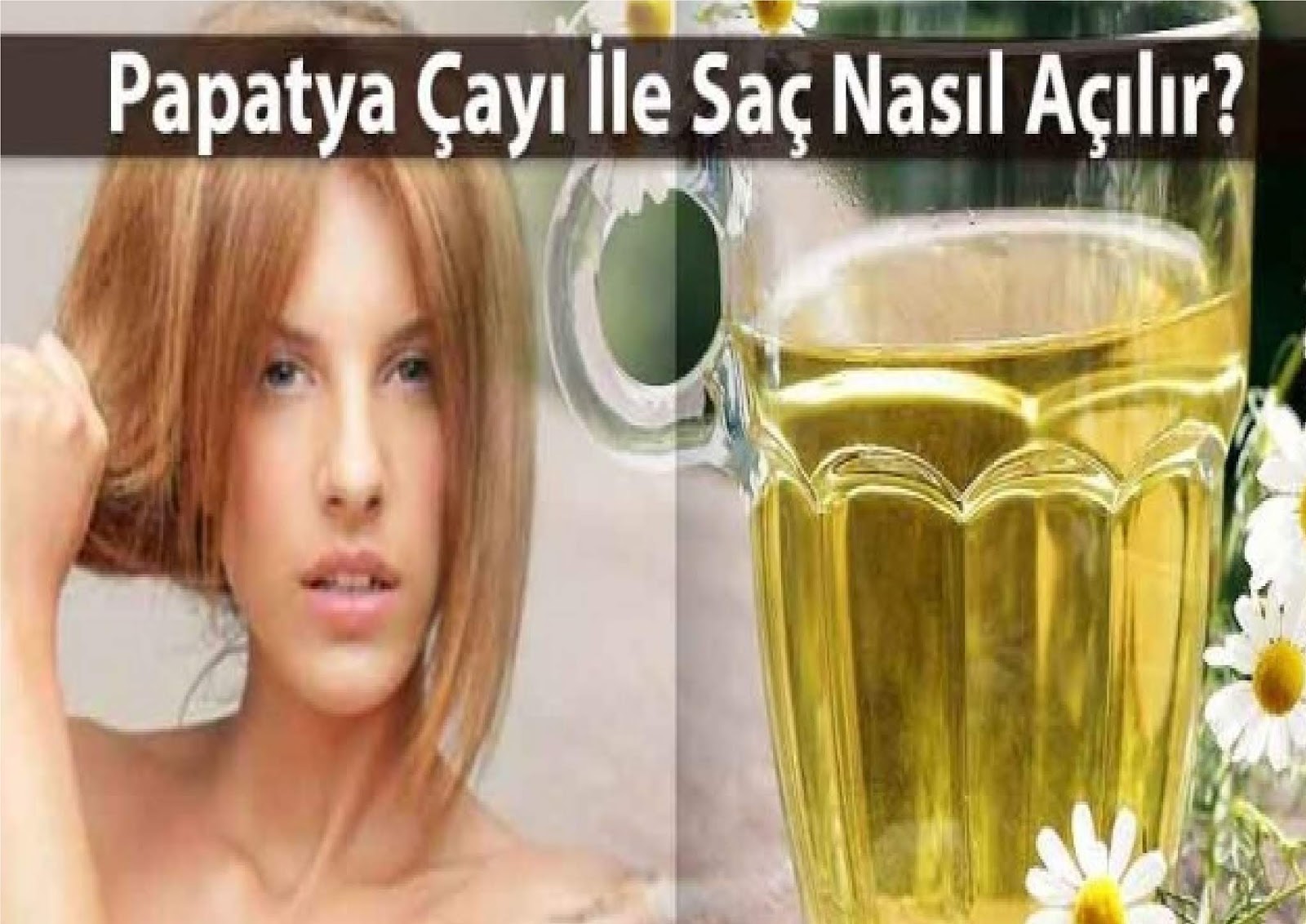 Papatya suyu ile saç nasıl açılır Papatya suyu ile saç nasıl açılır