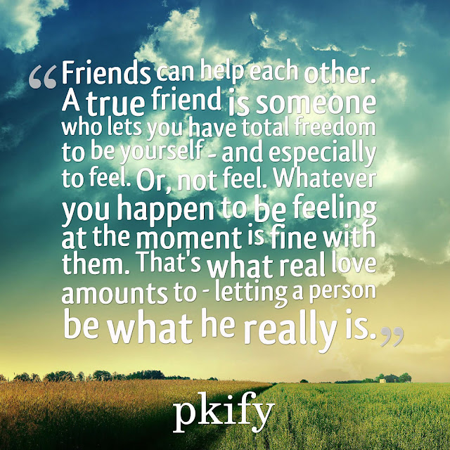 Friends Can Help Each Other a True Friend Is Someone Who Lets You Have Total Freedom to Be Yourself Freedom Quotes Friends Can Help Each Other a True Friend Is Someone Who Lets You Have Total Freedom to Be Yourself Freedom Quotes