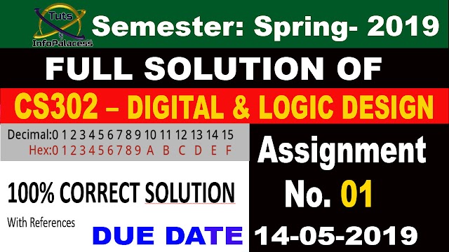 Digital and Logic Design CS302 Assignment No 1 Solution Spring 2019