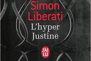 Lundi Librairie : L'hyper Justine - Simon Liberati
