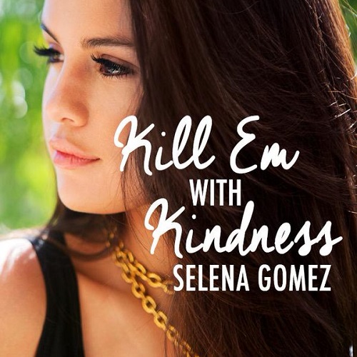Selena Gomez Kill Em With Kindness (Clean / Intro Clean) Promos4Radio Selena Gomez Kill Em With Kindness (Clean / Intro Clean) Promos4Radio