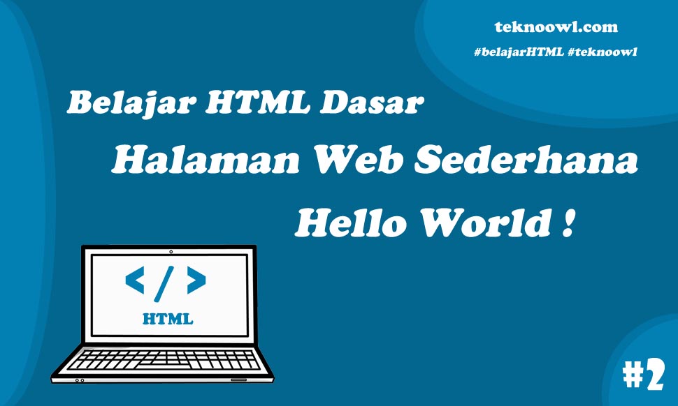Download Belajar Html Dasar Bagian 2 Halaman Web Sederhana Hello World For Free Get Wallpaper Belajar Html Dasar Bagian 2 Halaman Web Sederhana Hello World Free HD