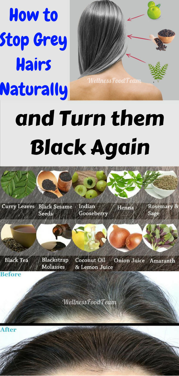 How to Stop Grey Hairs Naturally and Turn them Black Again Wellness