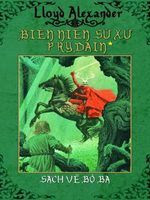 Biên Niên Sử Xứ Prydain Tập 1: Sách Về Bộ Ba - Lloyd Alexander