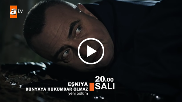Eşkıya Dünyaya Hükümdar Olmaz 48. Bölüm Fragmanı