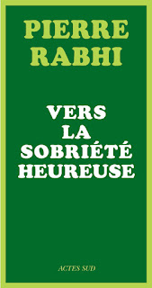 Vers la sobriété heureuse - Pierre Rabhi - Actes Sud J'OSE la vie ! - journaljose.blogspot.com