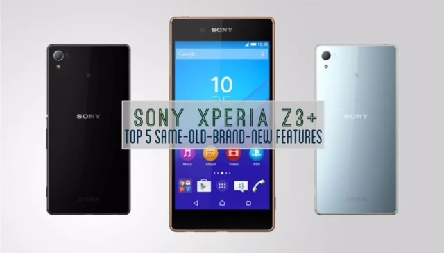 Sony Xperia Z3+ Specs and Features