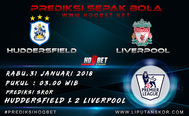 Prediksi Huddersfield vs Liverpool 31 Januari 2018 http://www.liputanskor.com/