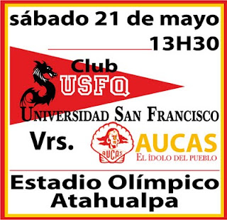 Este Sábado 21 Mayo 13h30 Todos al Estadio a Apoyar a la USFQ en su Revancha con el Aucas