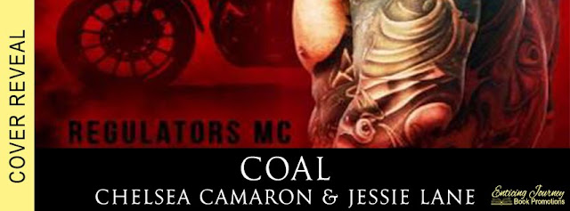 Coal (Regulators MC Series Book 3) by Chelsea Camaron and Jessie Lane Cover Reveal