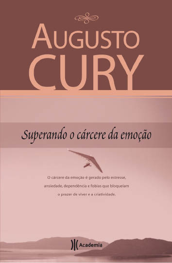 Superando o carcere da emoção Augusto Cury