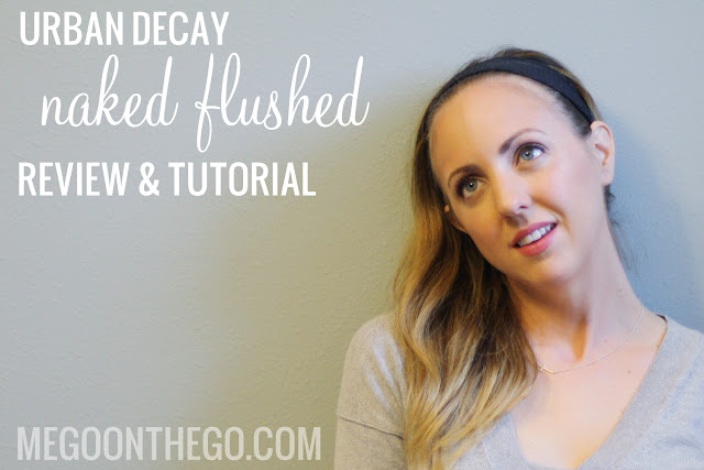 Urban Decay Naked Flushed Review & Tutorial