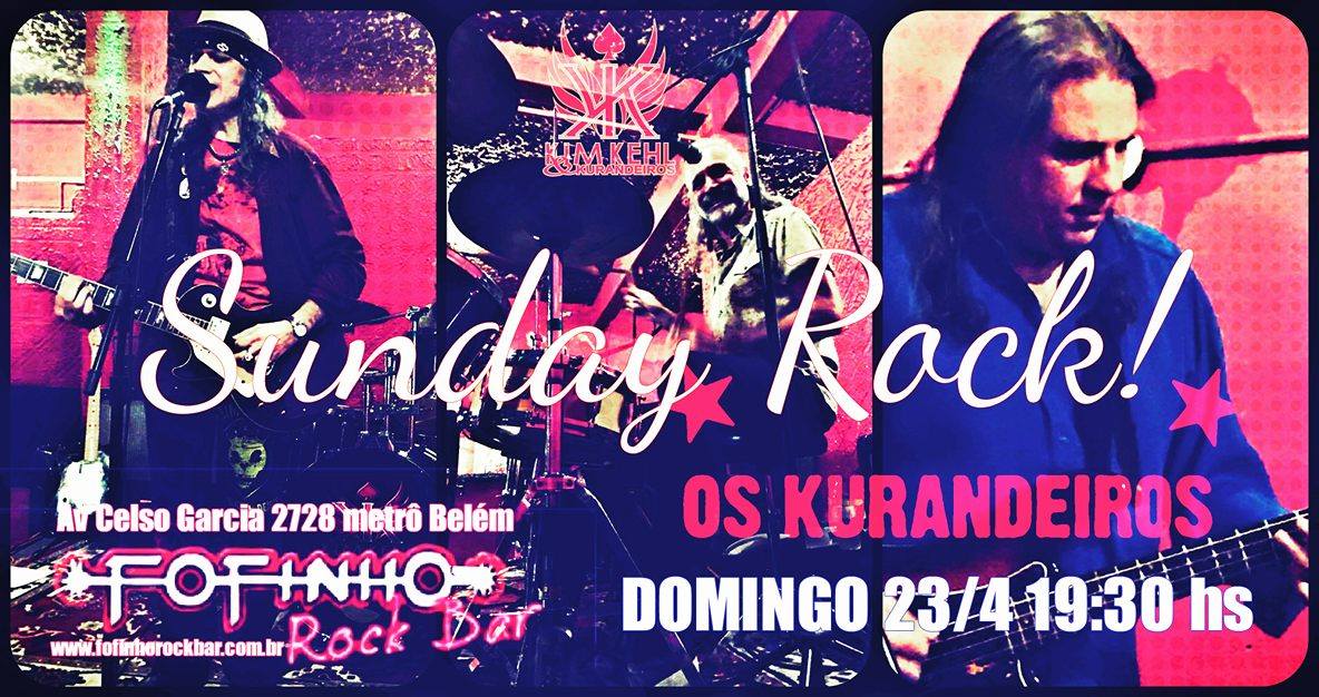 Os Kurandeiros 23 de abril de 2017 Domingo - 19 Horas – Projeto Sunday Rock  Fofinho Rock Bar Avenida Celso Garcia, 2728 …