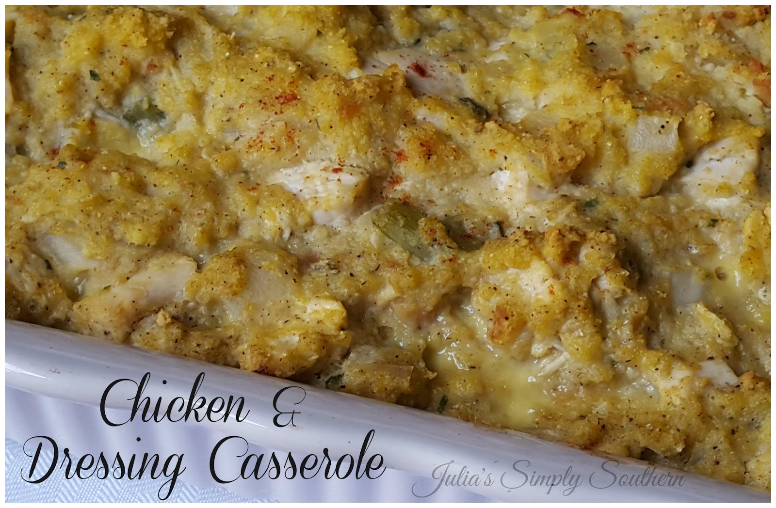 Julia's Simply Southern: Chicken & Dressing Casserole