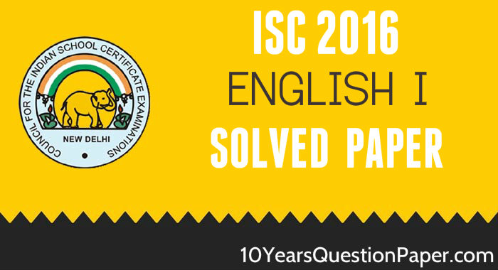 isc 2016 class 12th English (language) Paper 1 board answer paper isc 2016 class 12th English (language) Paper 1 paper solved