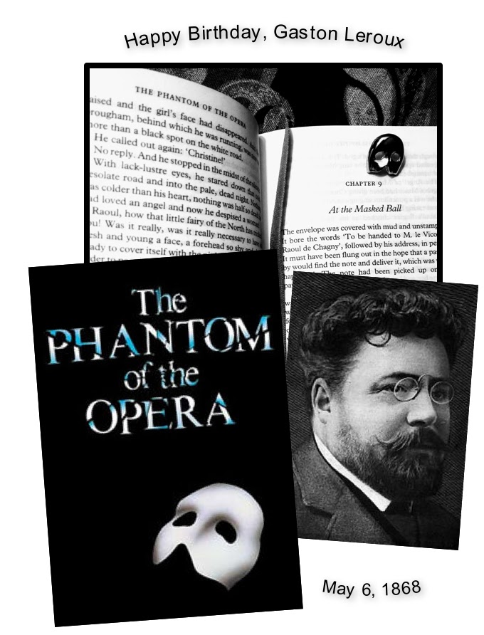 Happy Birthday, Gaston Leroux, Author of The Phantom of the Opera