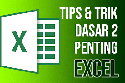 Tutorial Tips dan Trik Dasar-Dasar Penting Microsoft Excel
