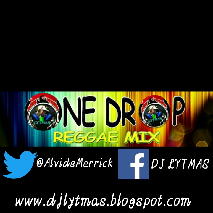 DJ LYTMAS [ONE DROP REGGAE BASHMENT VOL 1]Best Of Reggae Mix 2018