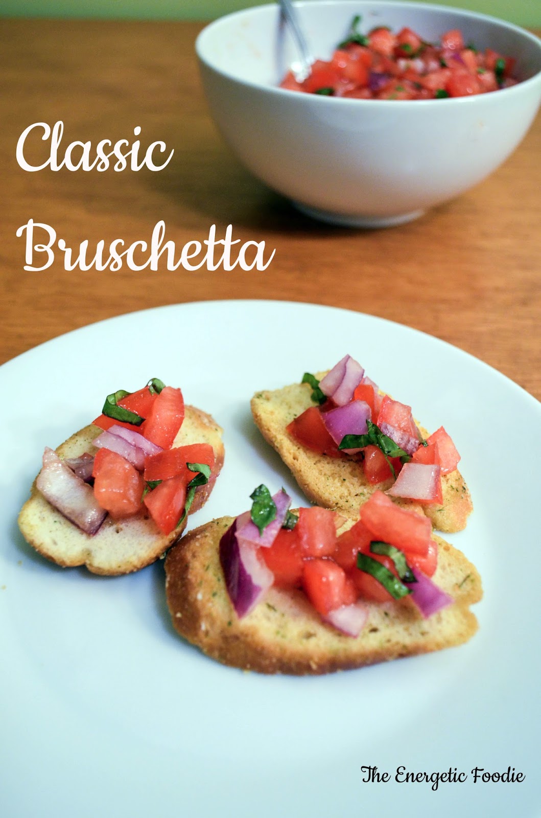 The Energetic Foodie: Classic Bruschetta