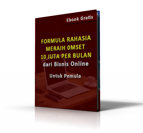 Ebook Formulab Menjalankan dan Meraih Omset 10 Juta Dari Bisnis Online untuk Pemula