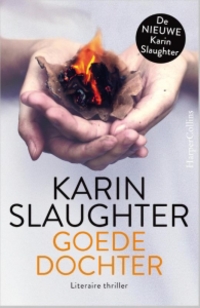 Karin Slaughter, Goede dochter, HarperCollinsHolland