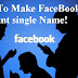 How To Make Single Name Account On Facebook (Without Last name)