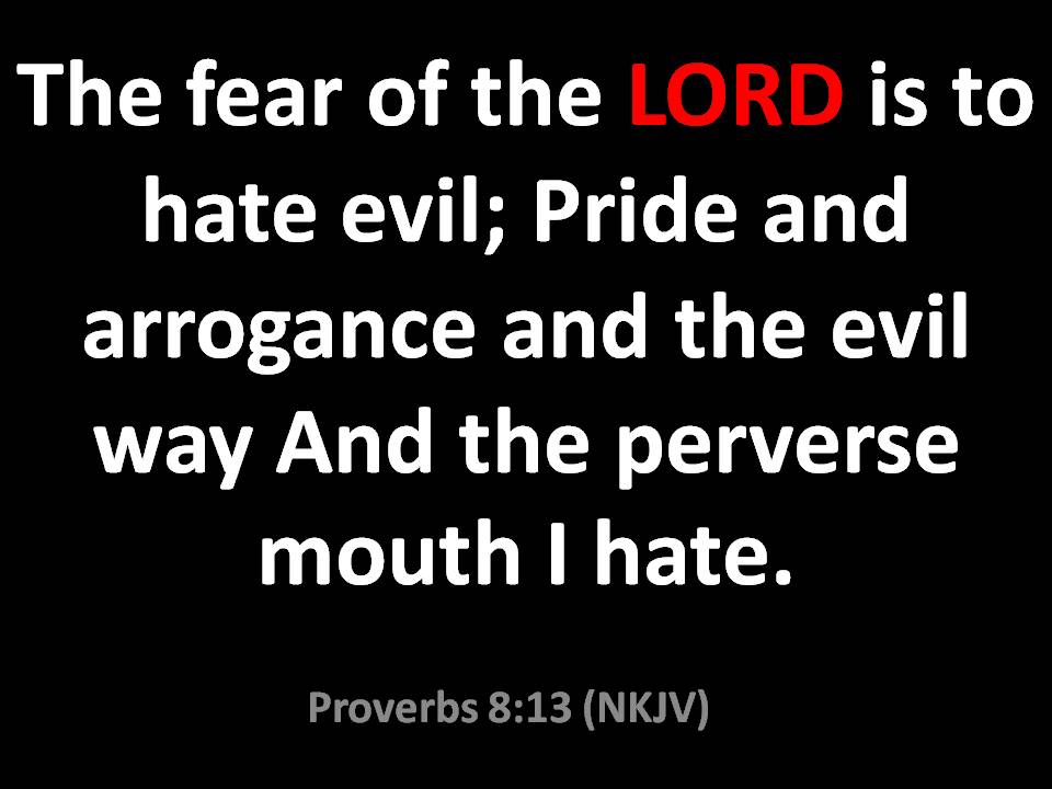 fear of the lord is to hate evil