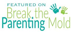 Featured on Break the Parenting Mold Online Community