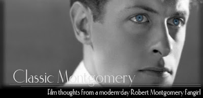 Classic Montgomery - Film thoughts from a modern-day Robert Montgomery fangirl