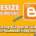Hướng dẫn thay đổi kích thước thumbnail trong blogger