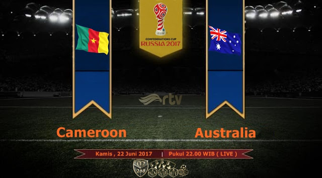 Prediksi Bola : Cameroon Vs Australia , Kamis 22 Juni 2017 Pukul 22.00 WIB @ RTV
