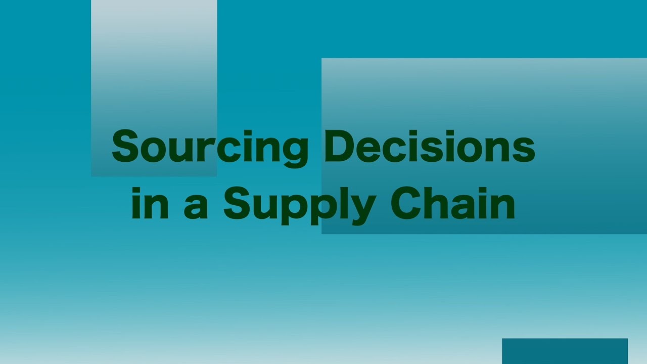 Sourcing decisions in the supply chain Project Management Small