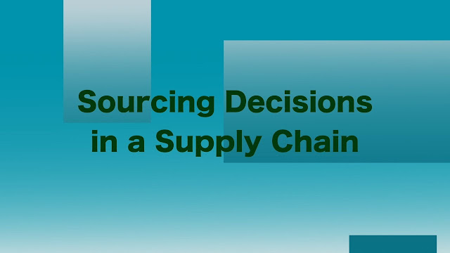 Sourcing decisions in the supply chain