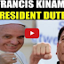 BREAKING: SANTO PAPA PUMANIG KAY PANGULONG DUTERTE!PANOORIN.