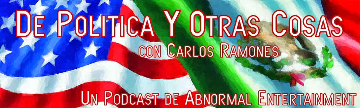 De Politica y Otras Cosas con Carlos Ramones