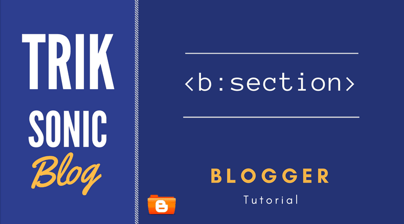 b:section - Blogger Tutorial